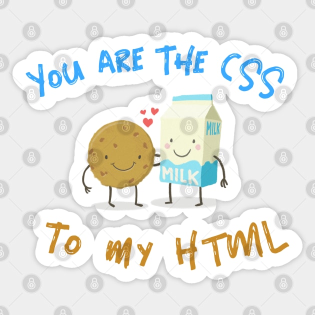 "You are the CSS to my HTML" Sticker by Salma Satya and Co.